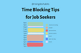 Time Blocking Tips to Manage Your Energy as a Full-Time Job Seeker