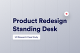 Standing Desk — Product Redesign