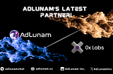 AdLunam Partners with 0x Labs: Forging a New Era of Web3 Innovation