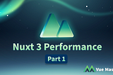 Nuxt 3 Performance Pt 1 | Vue Mastery