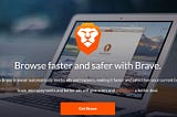 BRAVE BROWSER (AN HONEST “NON-SPONSORED ”REVIEW)