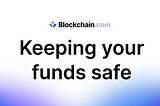 Keeping your funds safe for over a decade