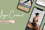 Yoga Connect — UX Case Study on a Wellness App