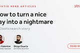 How to turn a nice day into a nightmare: an Elasticsearch story