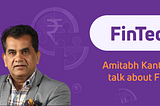 Fintech month: Amitabh Kant and Nandan Nilekani talk about Financial Inclusion