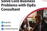 Solve Core Business Problems with OpEx Consultant