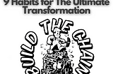 9 Habits for The Ultimate Transformation…