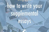 How to Write Supplemental School Essays