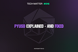 TM#016 — PyUSD Explained (and Fixed)