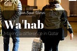 Wa’hab: Making A Difference In Qatar
