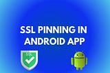 SSL Pinning in Android App