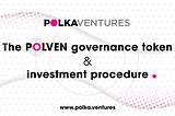 The POLVEN governance token & investment procedure