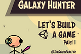 GALAXY HUNTER: 2D Shooter Game in Unity