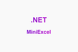 The best way to work with Exel in .NET is MiniExcel?