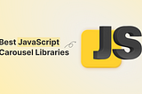 Best JavaScript Carousel Libraries