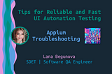 Troubleshooting Appium: Essential Tips for Reliable and Fast UI Automation Testing