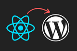 Integrate Your React Project into a WordPress Website