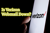 Is Verizon Webmail Down?