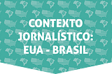 O que o jornalismo brasileiro pode aprender com os EUA