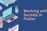 Building and Maintaining Seamless Socket Connections in Flutter