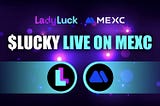 LadyLuck ($LUCKY) Has Officially Launched on MEXC: AI-Powered Fortune Gaming Protocol Now Live