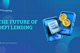 The Future of DeFi Lending