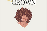 Are You Ready to “Rock Your Crown?”