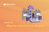 How to Migrate OpenCart to Shopify? | Migration Made Easy!