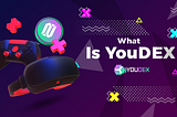 What is YouDex?