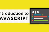 Introduction to JavaScript: The Language of the Web