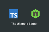 TypeScript & Nodemon — The Ultimate Setup!