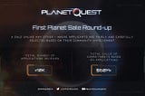 First Planet Sale Round-Up — An Ode to our Explorers