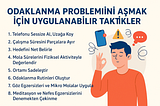 Odaklanma Problemini Aşmak İçin Uygulanabilir Taktikler