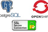 Deploying PostgreSQL on Openshift with sslmode=verify-full