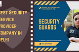 Best Security Service Provider Company in Delhi