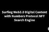 Surfing Web3.0 Digital Content with Numbers Protocol NFT Search Engine