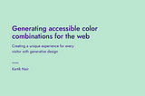 Generating accessible color combinations for the web