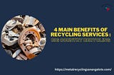 4 Main Benefits of Recycling Services : Big country recycling