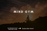 How To Create a “Mind Gym” To Train Your Mental Game
