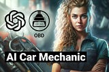 AI Car Mechanic — Diagnose Car Issues with new Chat Assistant | OBD Codes, JavaScript, ChatGPT…