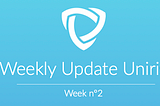 Uniris Weekly Update N°2 — EN
