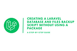 Step-by-Step Guide: Creating a Laravel Database and Files Backup Script Without Using a Package
