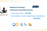 Minimal CI CD setup with Flutter and GitHub Actions — Part 3