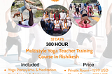 300 Hour Yoga Teacher Training Course in Rishikesh Booking Started for 1st May 2024. Enroll Now….