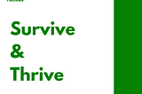 Survive & Thrive