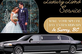 Luxurious Limo Service in Surrey by Imperial Limos