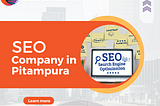 Best SEO Company in Pitampura Delhi: Boost Your Online Presence