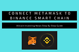 How To Connect MetaMask With Binance Smart Chain