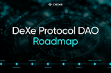 DeXe Protocol DAO Roadmap: Voyage to Boundless Growth