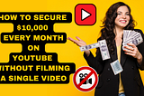 How To Make $10,000 Per Month On YouTube Without Making Videos